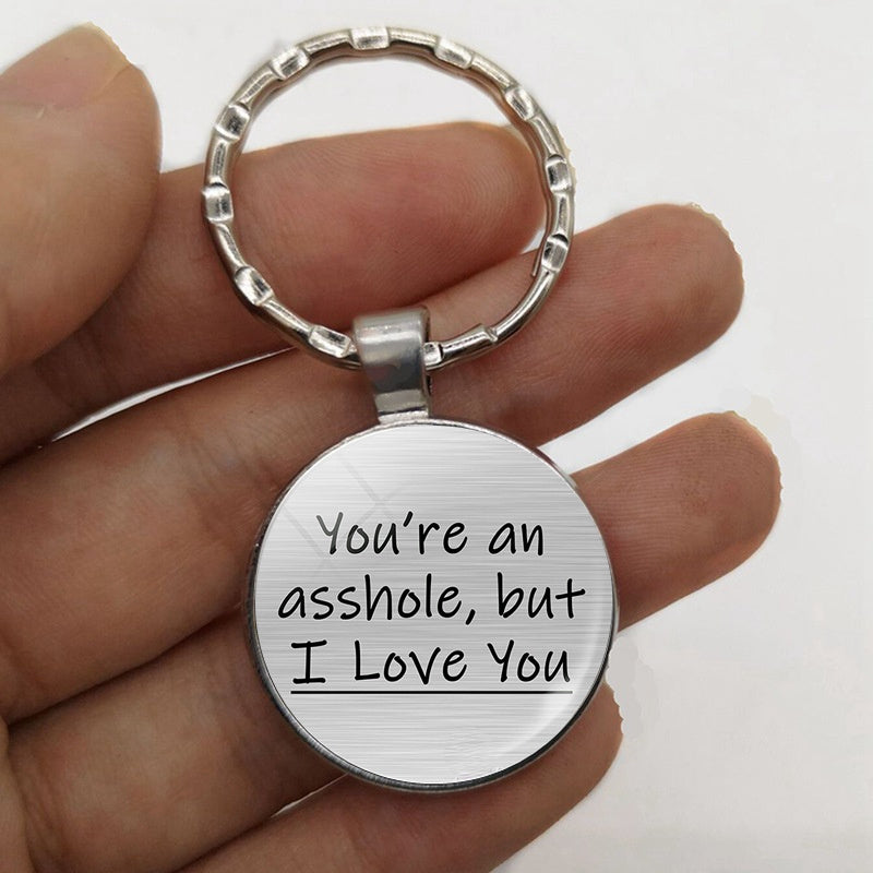 Funny "You're an But I Love You" Keychain - Bold Statement Gift for Couples, Friends, Colleagues - Durable Metallic-like Finish - Birthday, Anniversary, Valentine'S Present - Funny Personality Accessory, Humorous Keepsake, Pl