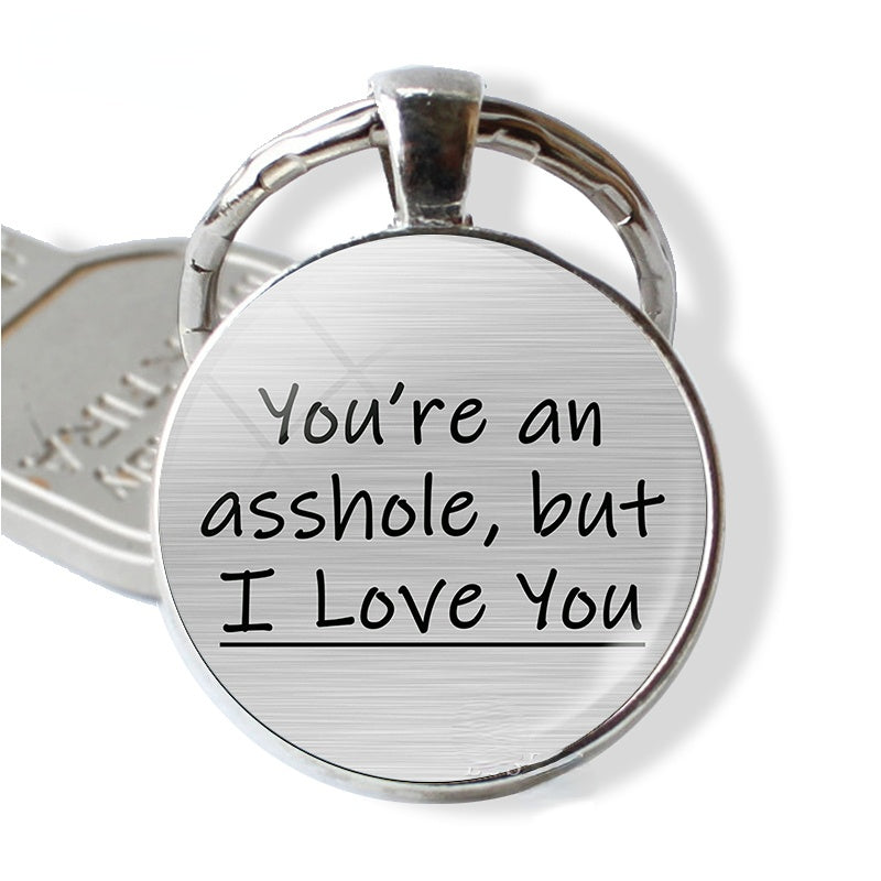 Funny "You're an But I Love You" Keychain - Bold Statement Gift for Couples, Friends, Colleagues - Durable Metallic-like Finish - Birthday, Anniversary, Valentine'S Present - Funny Personality Accessory, Humorous Keepsake, Pl