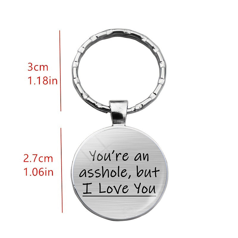 Funny "You're an But I Love You" Keychain - Bold Statement Gift for Couples, Friends, Colleagues - Durable Metallic-like Finish - Birthday, Anniversary, Valentine'S Present - Funny Personality Accessory, Humorous Keepsake, Pl